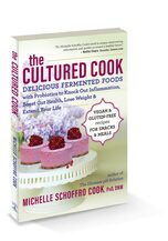 The Cultured Cook--the key to health through fermented foods